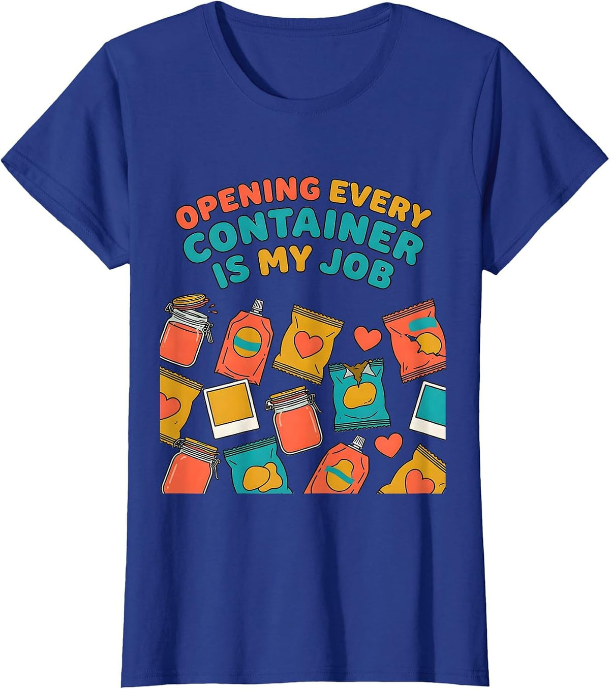Women's Opening Every Container Is My Job Funny Paraeducator T-Shirt - Royal Blue
