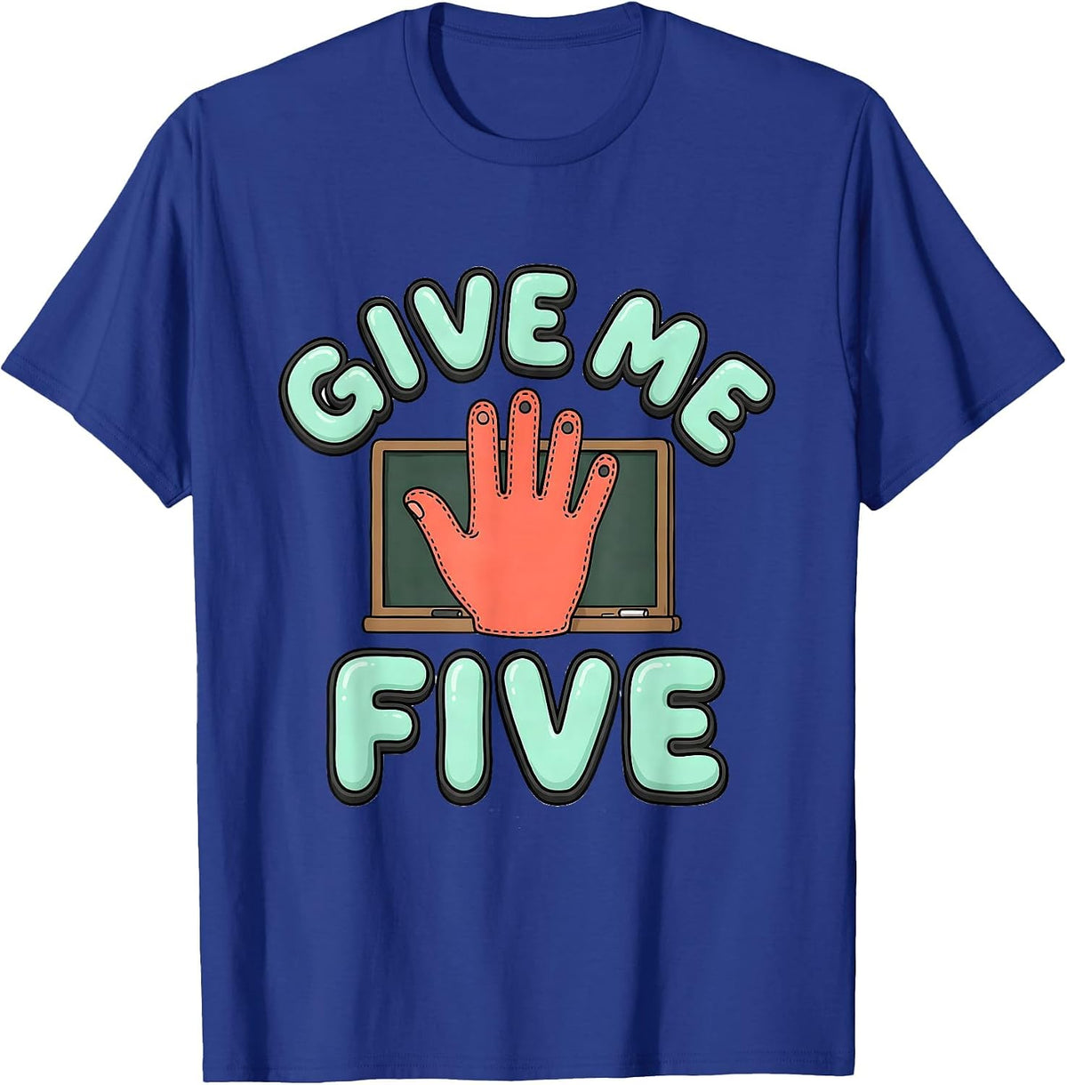Men's Give Me Five Chunky Bubble Teacher Humor School Staff T-Shirt - Royal Blue