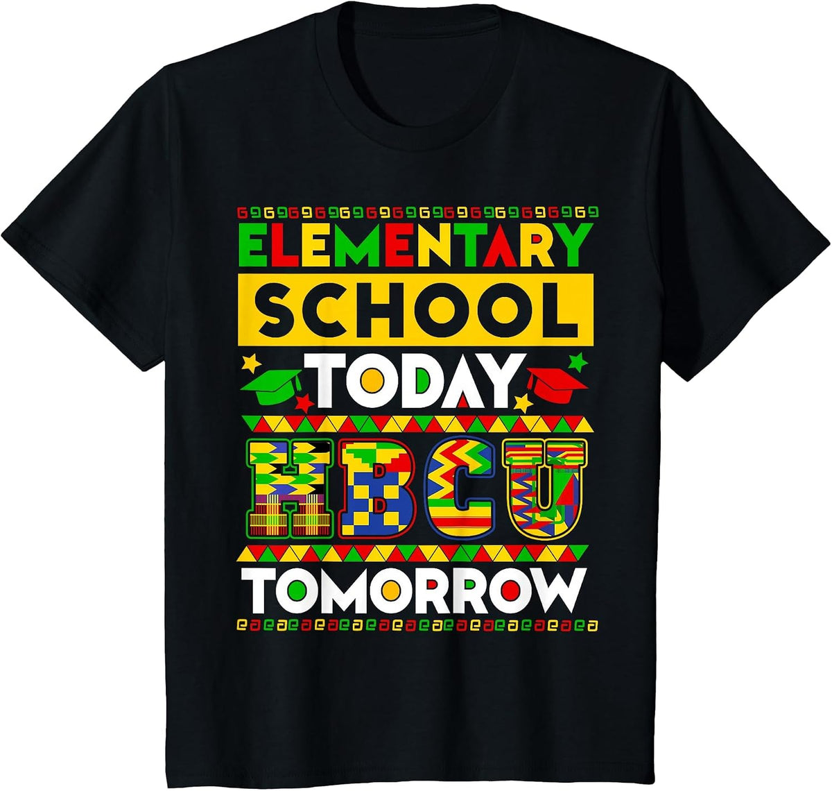 Future HBCU Grad Elementary School Today HBCU Tomorrow Kids T-Shirt - Black