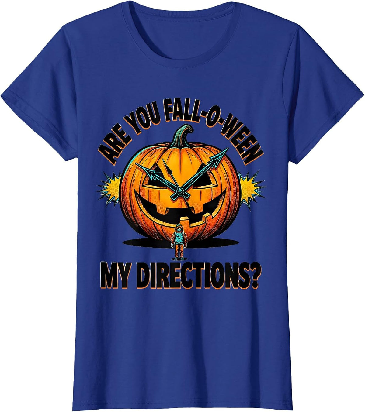 Women's Are You Fall-O-Ween My Directions Funny Teacher Halloween T-Shirt - Royal Blue