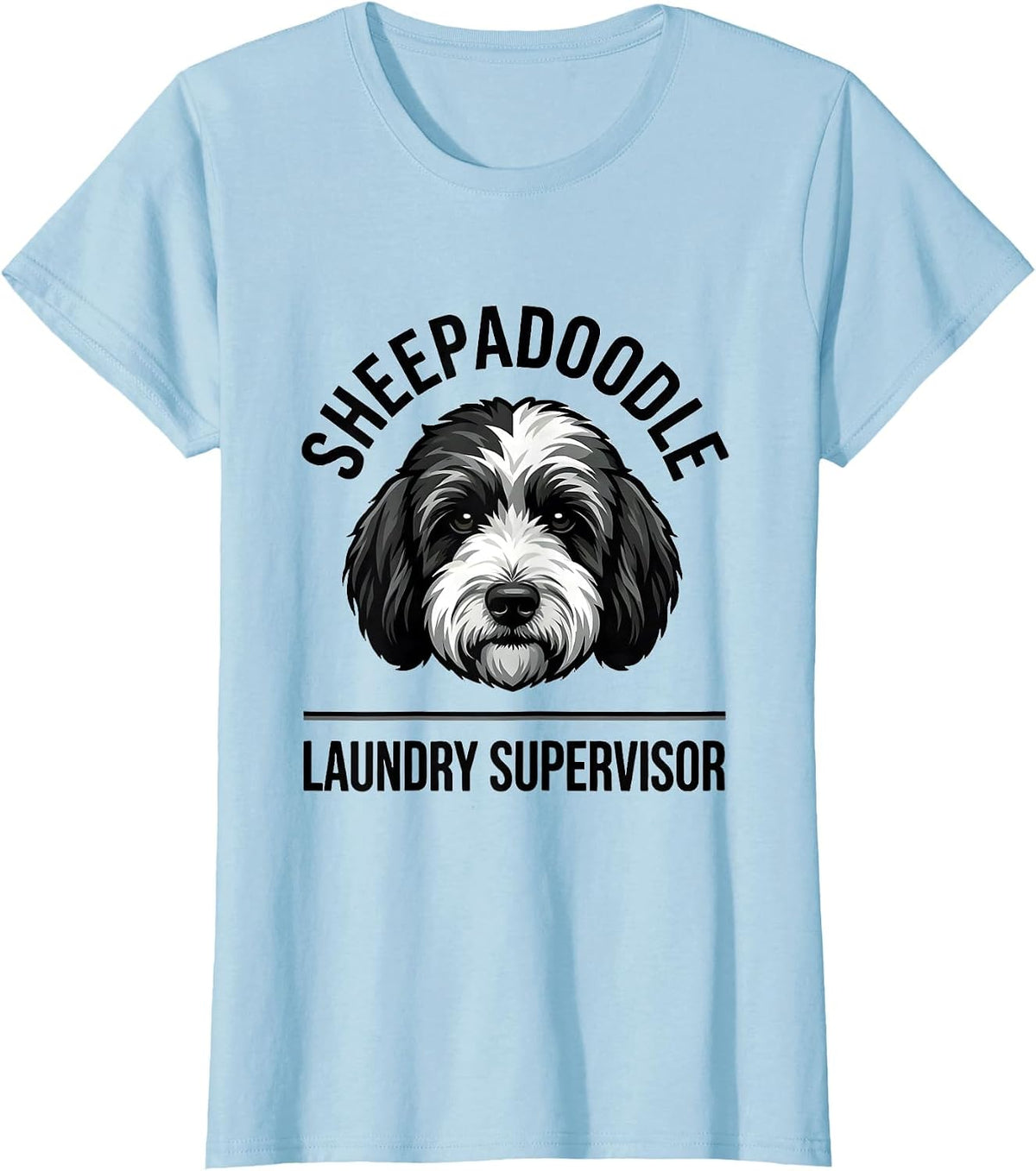 Sheepadoodle Laundry Supervisor Funny Doodle Dog Breed Owner T-Shirt - Baby Blue