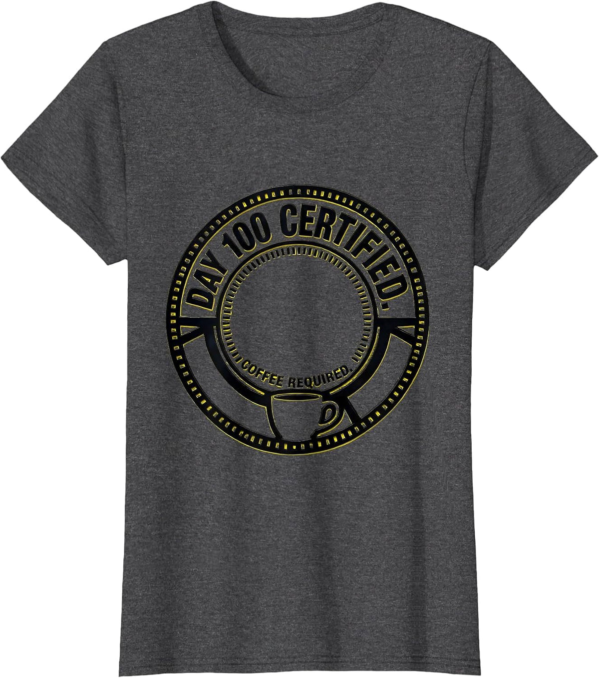 Women's Day 100 Certified Coffee Required Funny Teacher 100th Day T-Shirt - Dark Heather Grey