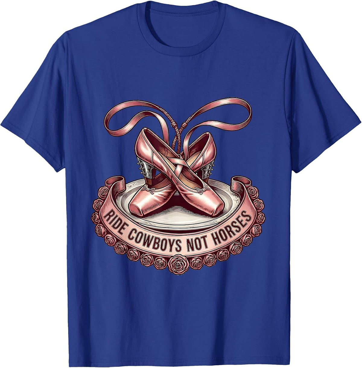 Ride Cowboys Not Horses Western Humor Design T-Shirt - Royal Blue