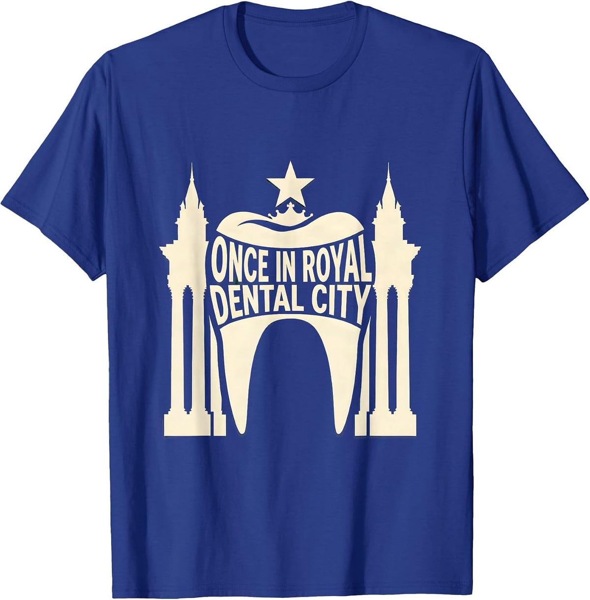 Once in Royal Dental City Funny Dentist Christmas Dental T-Shirt - Royal Blue
