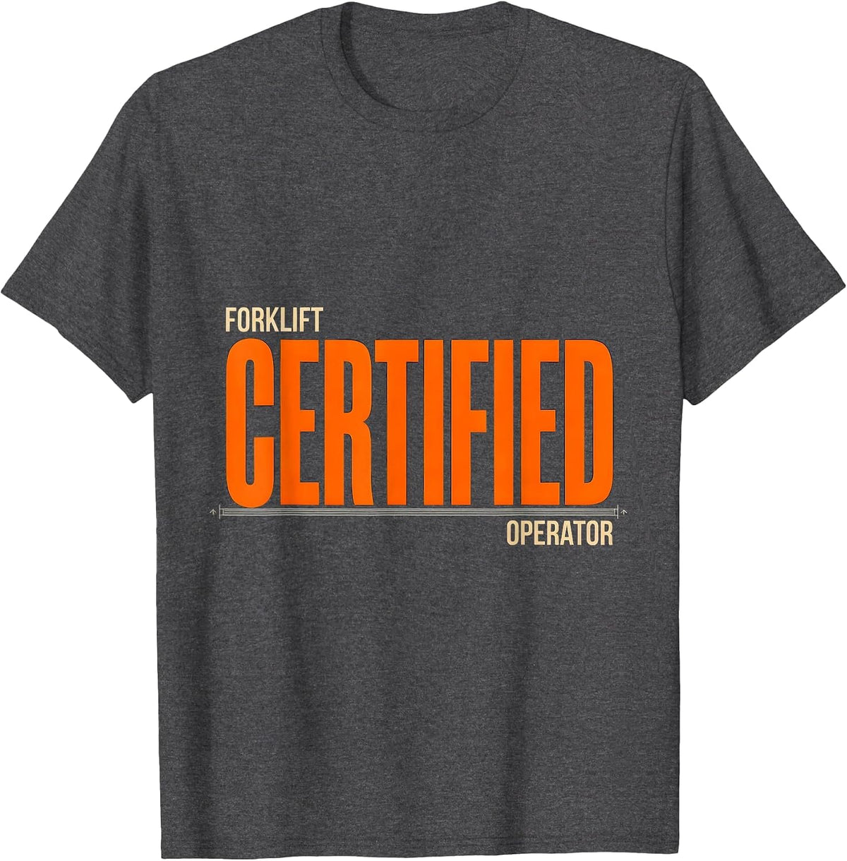 Forklift Certified Operator Funny Forklift Driver Warehouse T-Shirt - Dark Heather Grey