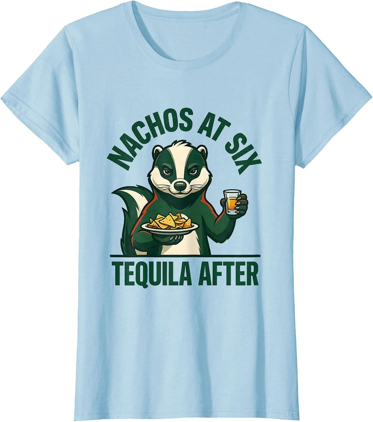 Nachos At Six Tequila After Funny Cinco De Mayo Mexican Pun T-Shirt - Baby Blue