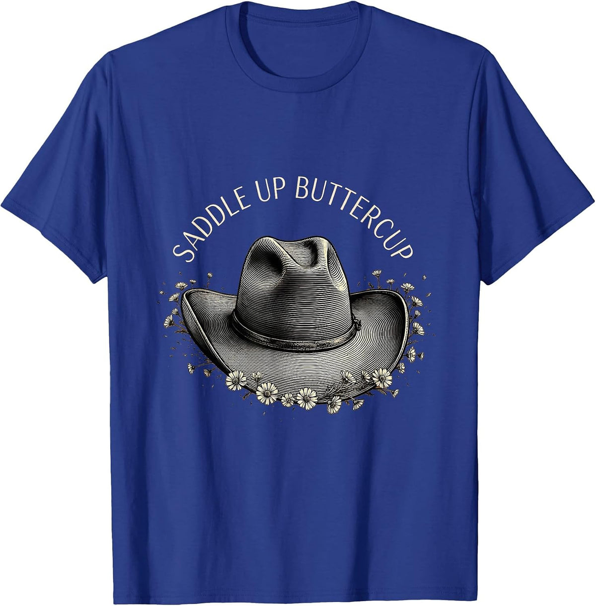 Saddle Up Buttercup Cowboy Western Design T-Shirt - Royal Blue