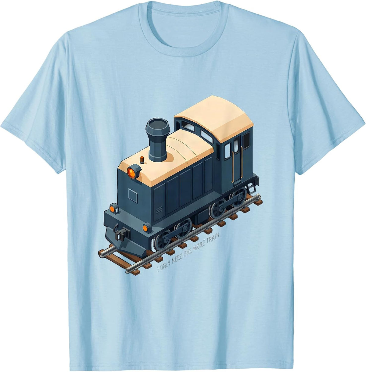 Men's I Only Need One More Train Funny Train Enthusiast Model T-Shirt - Baby Blue