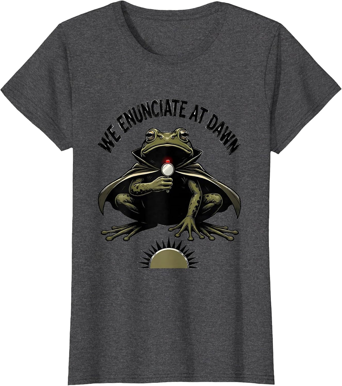 Women's We Enunciate At Dawn Funny Frog Speech Therapist Back T-Shirt - Dark Heather Grey