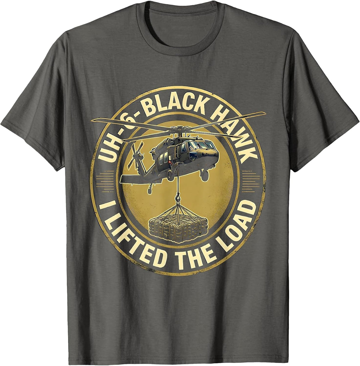 UH-60 BLACK HAWK — I LIFTED THE LOAD Military Aviation T-Shirt - Asphalt Grey