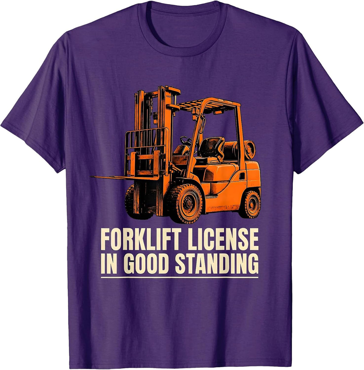 Men's Forklift License In Good Standing Funny Construction Worker T-Shirt - Purple