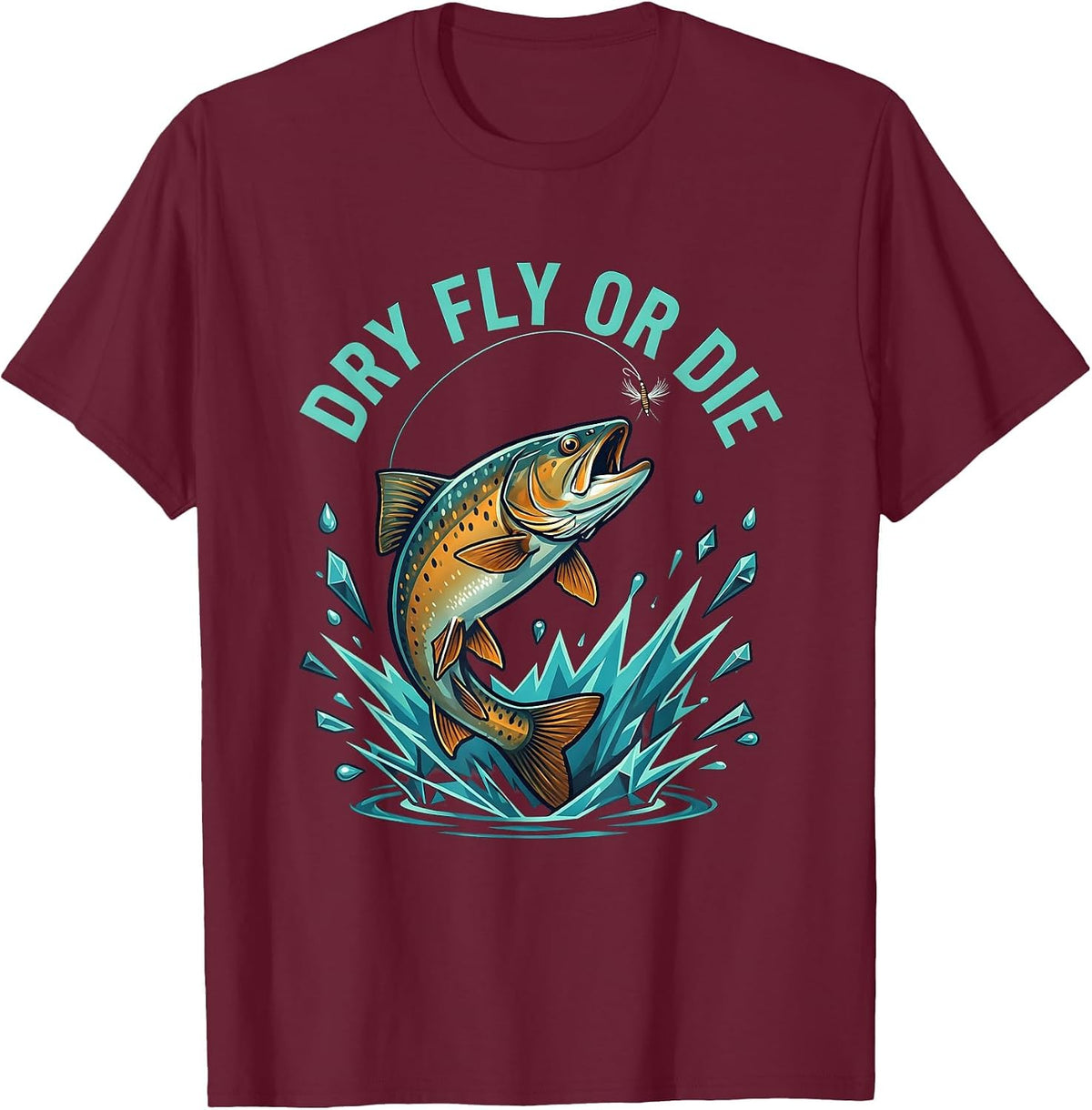 Dry Fly Or Die Fly Fishing Graphic Design T-Shirt - Burgundy