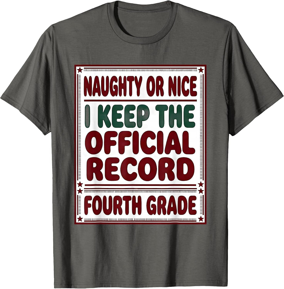 Naughty Or Nice, I Keep The Official Record — Fourth Grade T-Shirt - Asphalt Grey