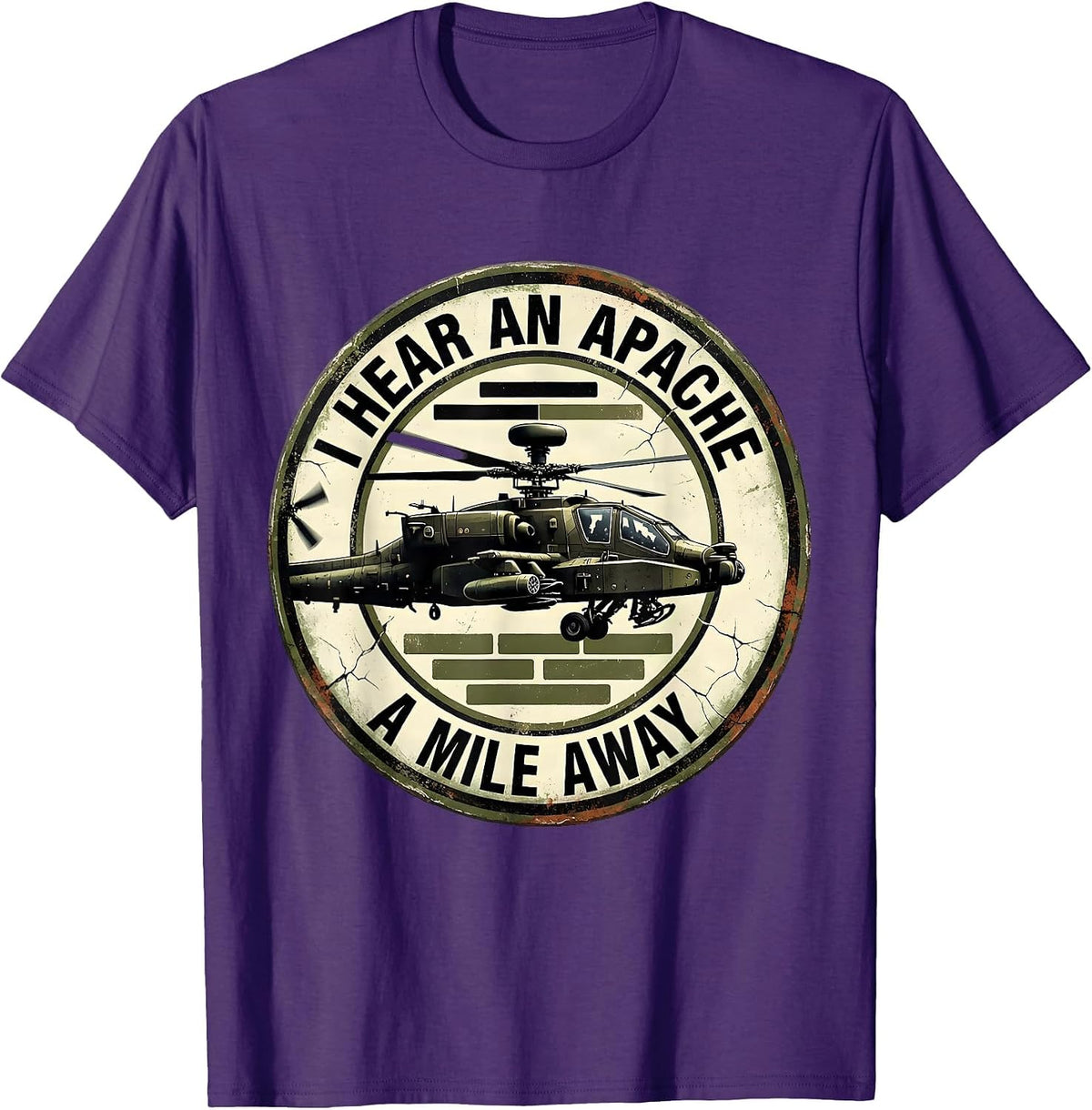 I Hear An Apache A Mile Away Distressed Military Helicopter T-Shirt - Purple