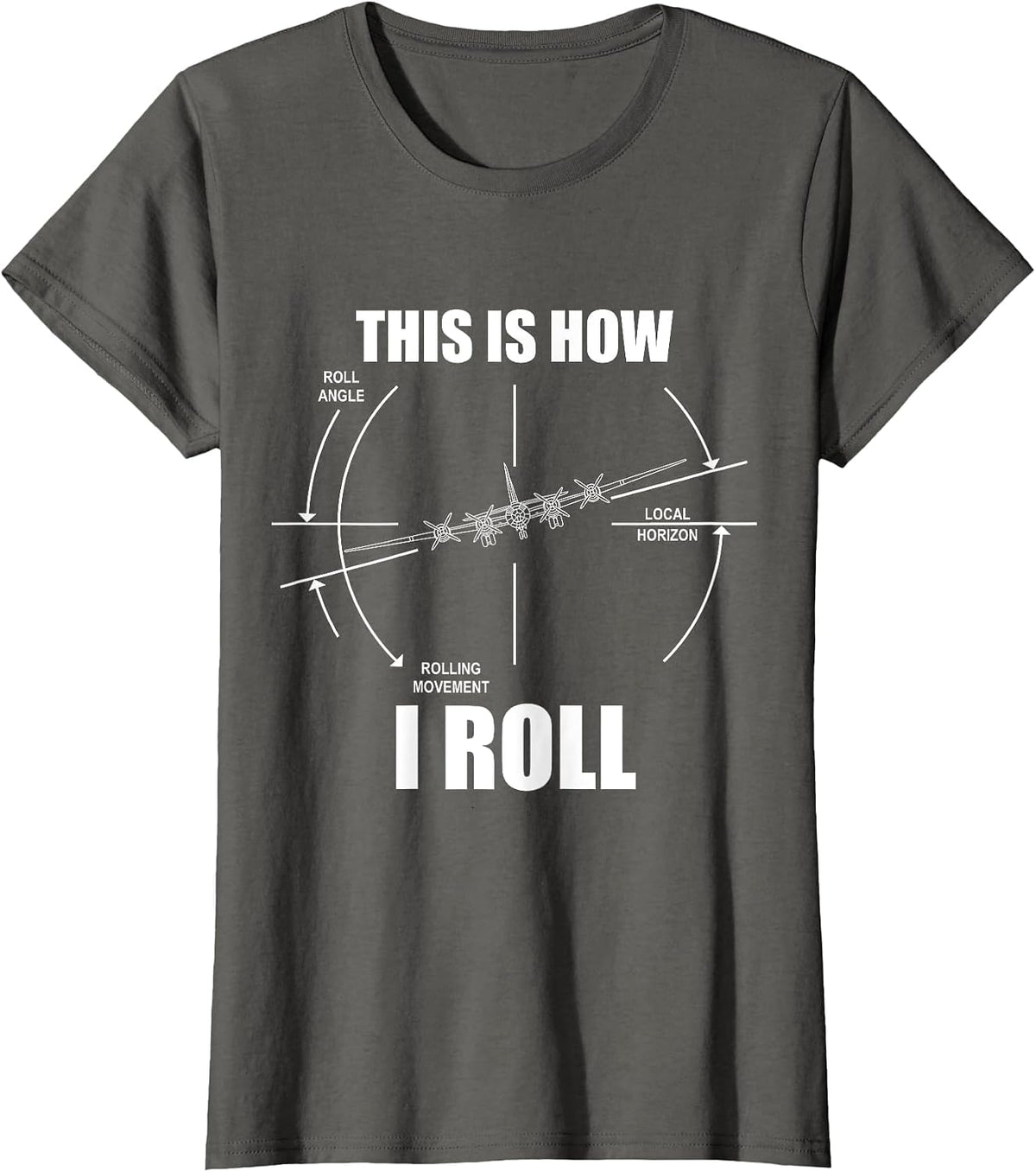 This is How I Roll B-29 Superfortress Pilot Flying B29 T-Shirt - Asphalt Grey