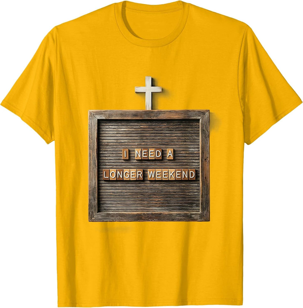 I Need a Longer Weekend Funny Humor Design T-Shirt - Golden Yellow
