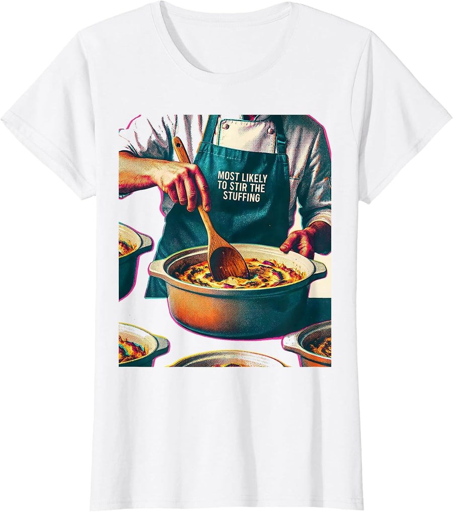 Women's Most Likely To Stir The Stuffing Funny Thanksgiving Group T-Shirt - White