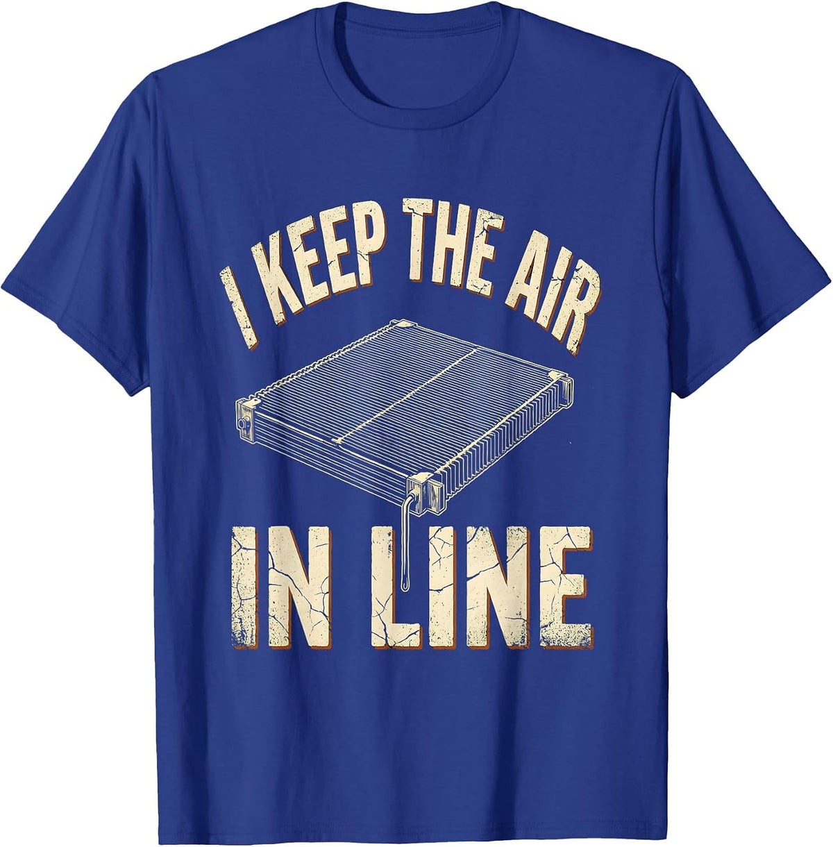 Men's I Keep The Air In Line Distressed Funny HVAC Technician Dad T-Shirt - Royal Blue