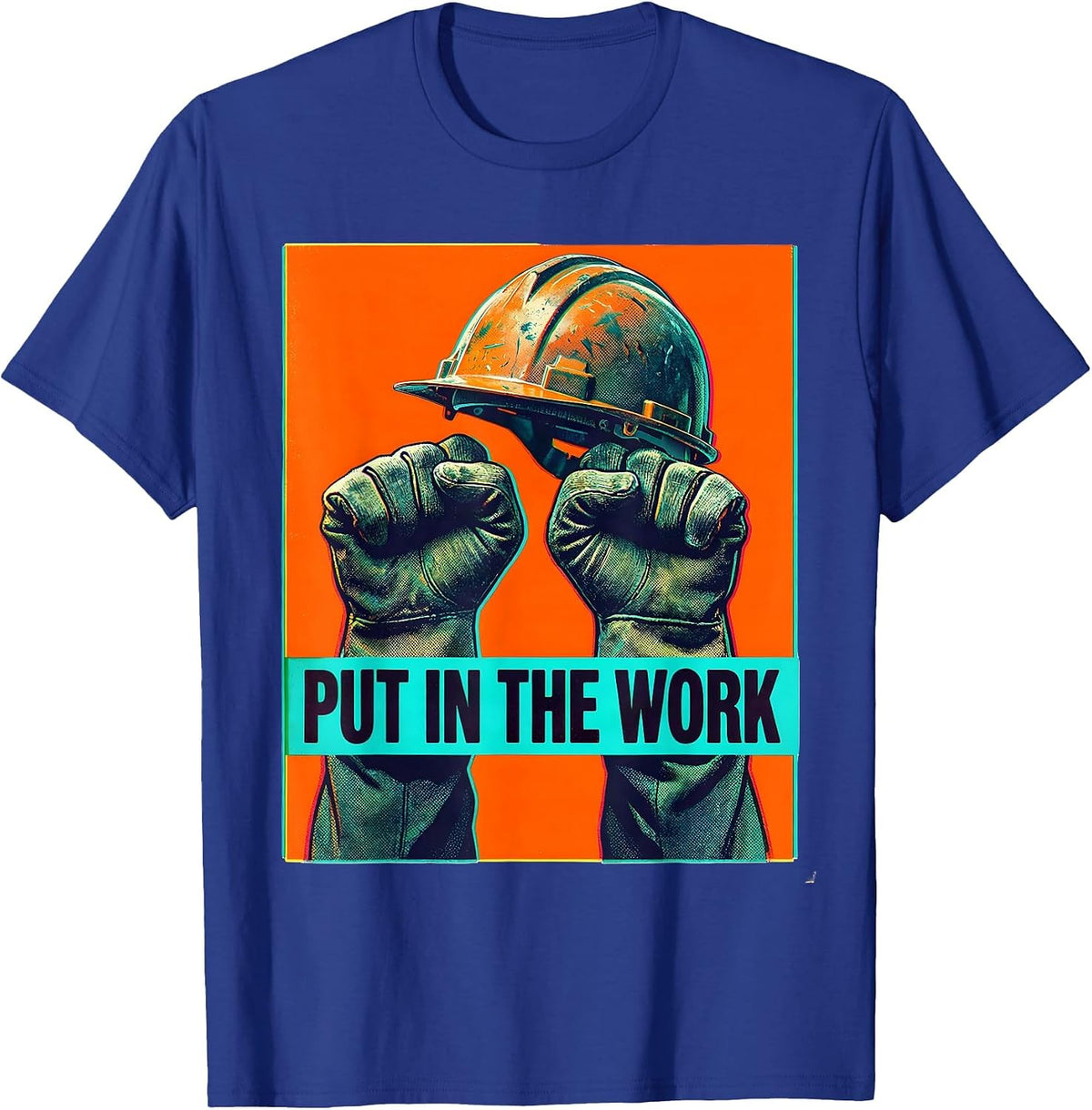 Put In The Work Labor Day Hustle Design T-Shirt - Royal Blue