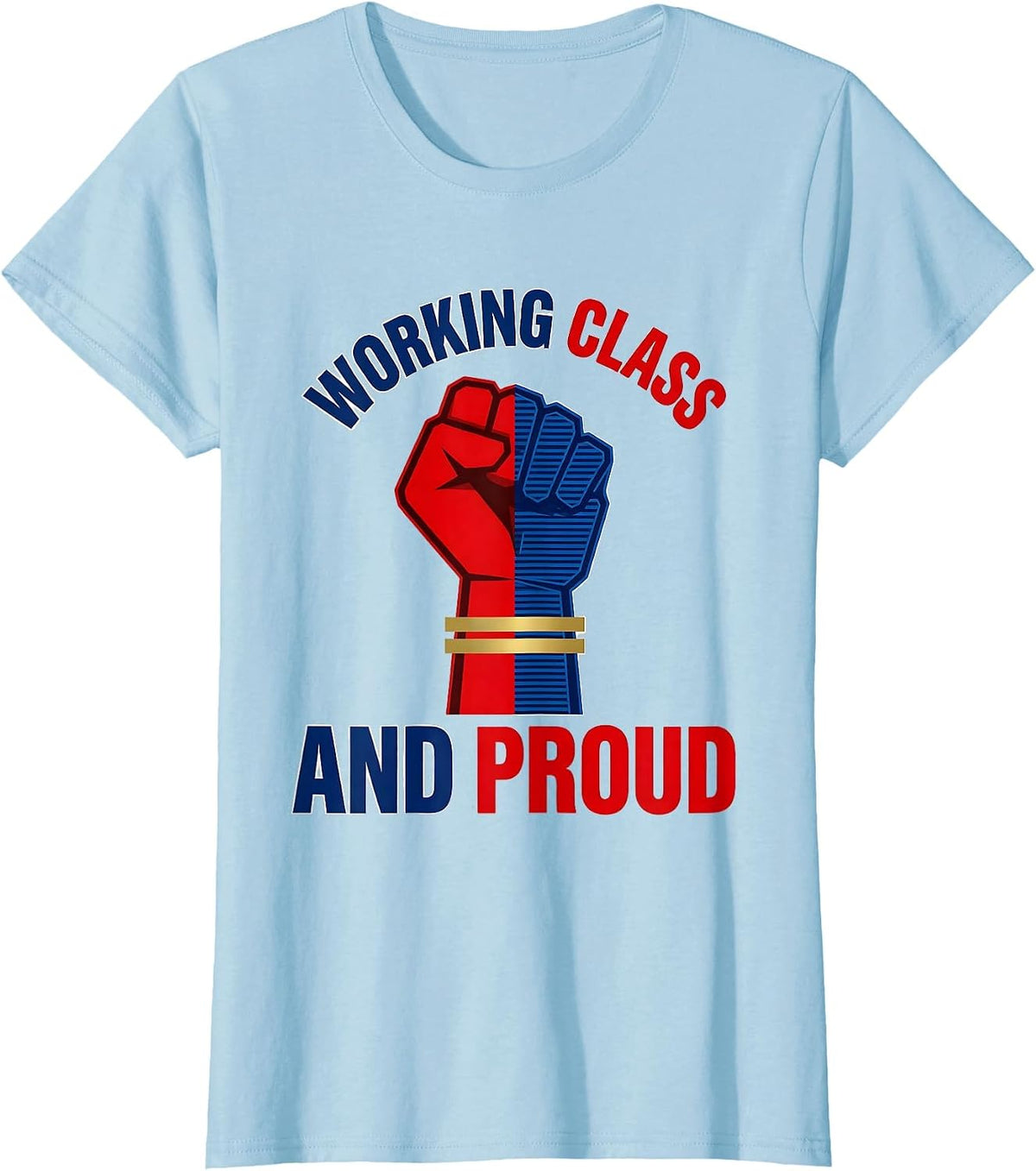 Working Class and Proud Labor Day Graphic T-Shirt - Baby Blue