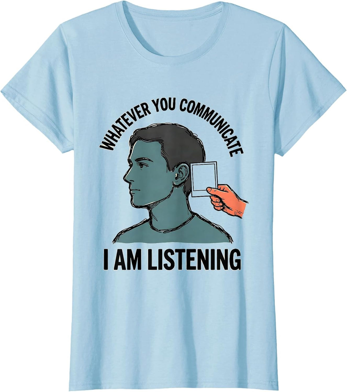 Whatever You Communicate, I Am Listening SLP T-Shirt - Baby Blue
