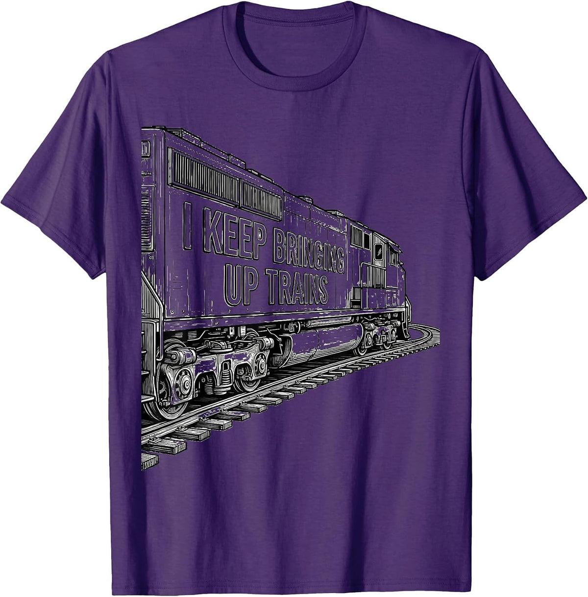 I Keep Bringing Up Trains Funny Train Enthusiast Model T-Shirt - Purple