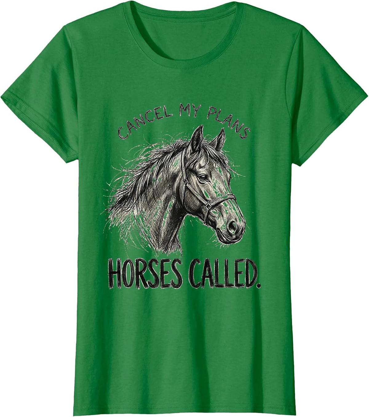 Cancel My Plans Horses Called Funny Horse Lover Gift T-Shirt - Kelly Green
