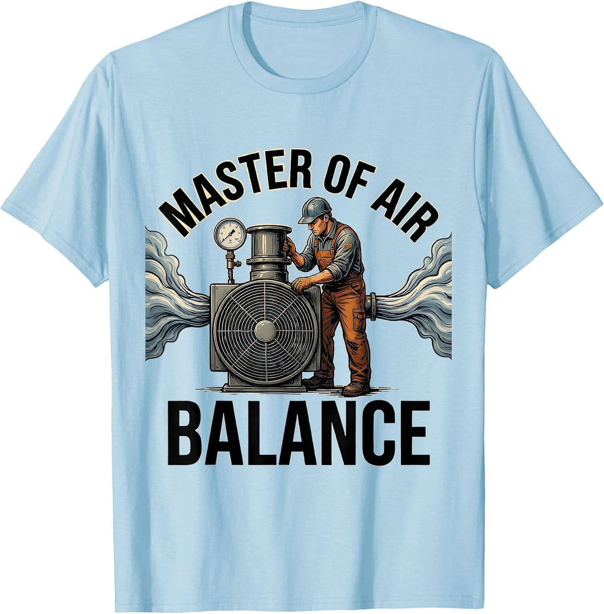 Men's Master Of Air Balance Funny HVAC Technician Dad Gift T-Shirt - Baby Blue
