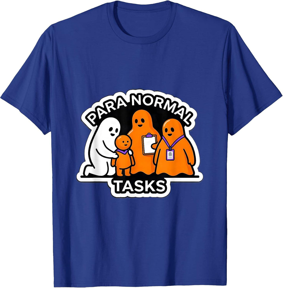 Para Normal Tasks Ghost Paraeducator Halloween Party T-Shirt - Royal Blue
