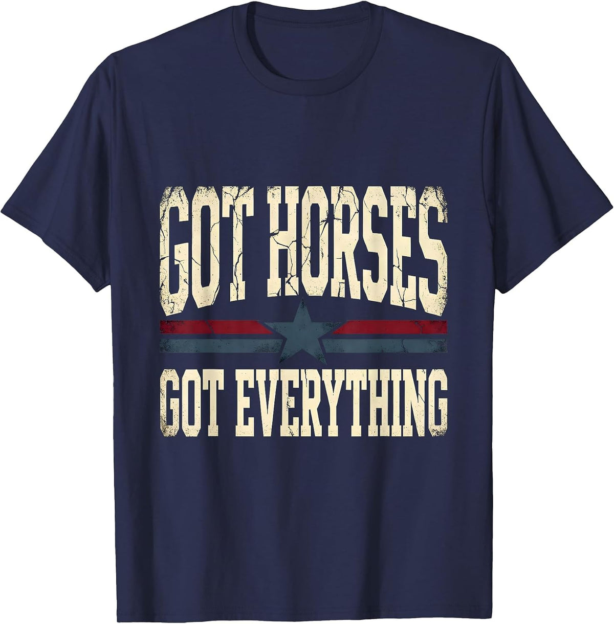 Men's Got Horses Got Everything Horse Lover Design T-Shirt - Navy Blue