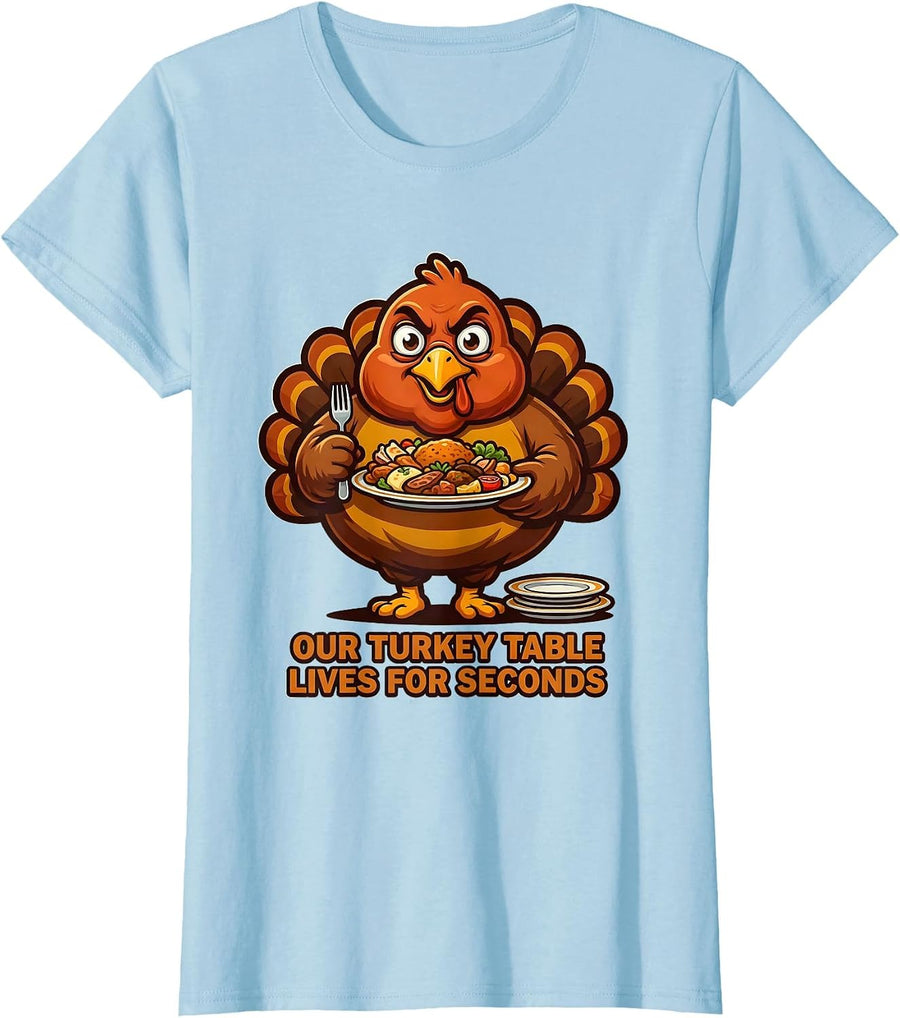 Women's Our Turkey Table Lives For Seconds Funny Thanksgiving Family T-Shirt - Baby Blue