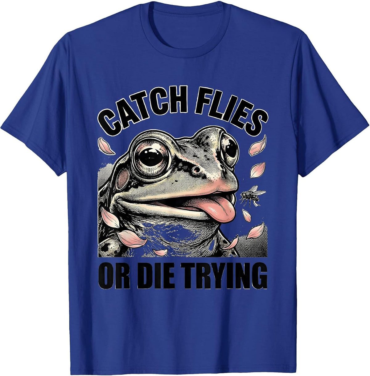 Catch Flies or Die Trying Funny Frog Design T-Shirt - Royal Blue