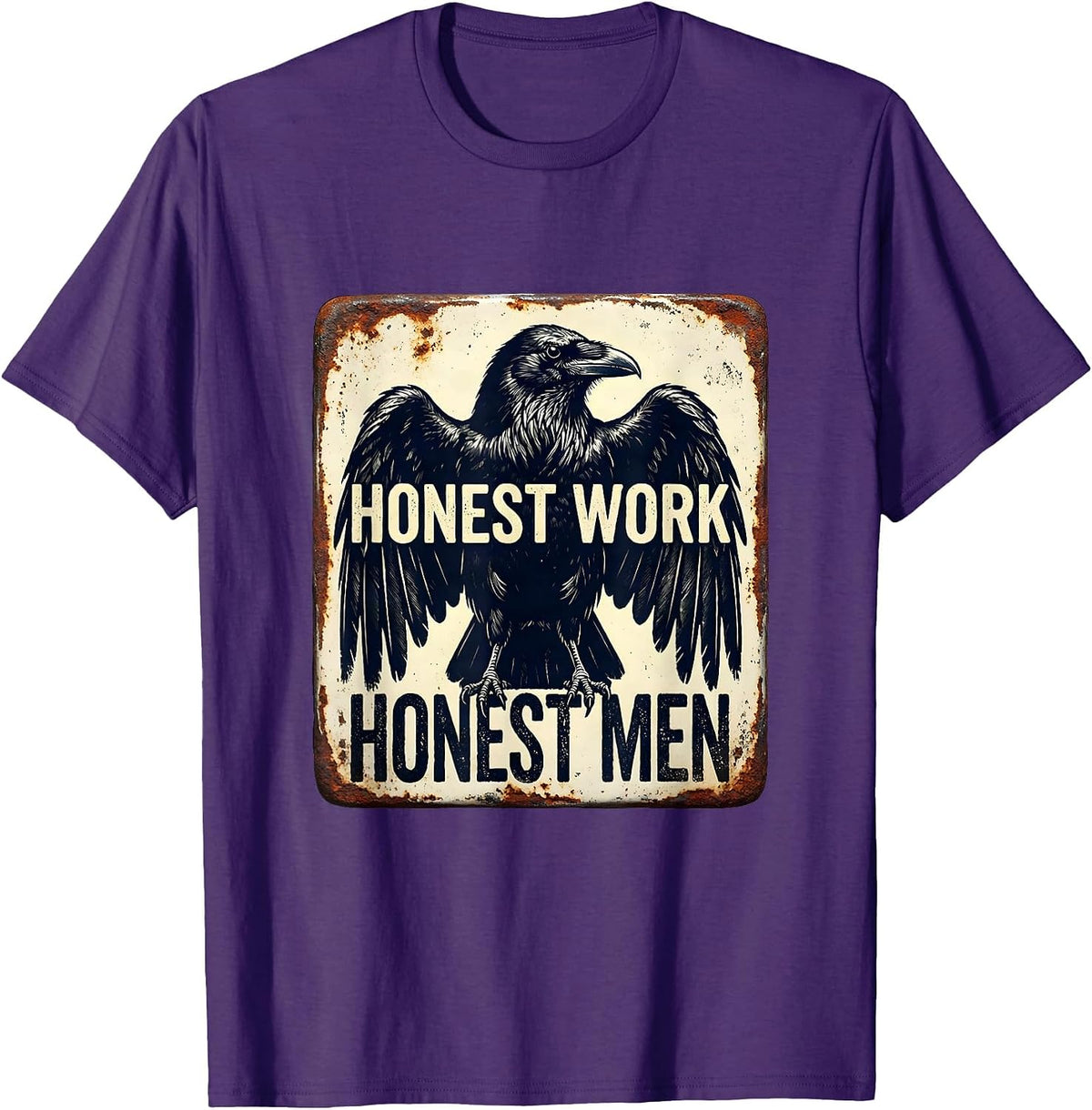 Honest Work Honest Men Hardworking Values Design T-Shirt - Purple