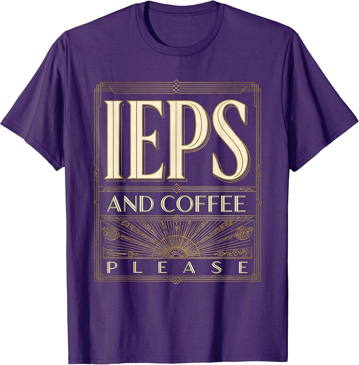 IEPs and Coffee Please Special Education Teacher T-Shirt - Purple