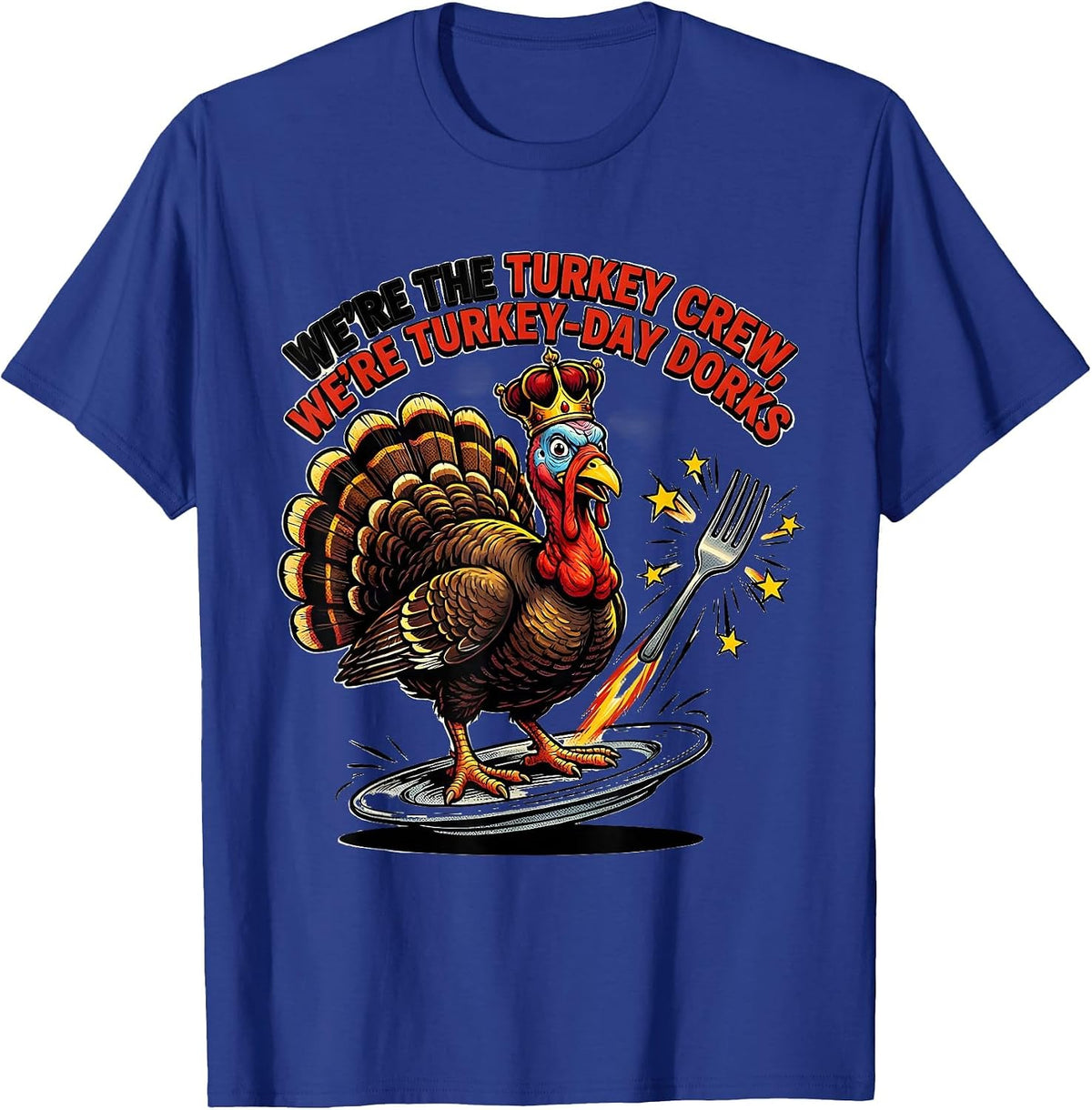 We're The Turkey Crew, We're Turkey-Day Dorks Funny T-Shirt - Royal Blue