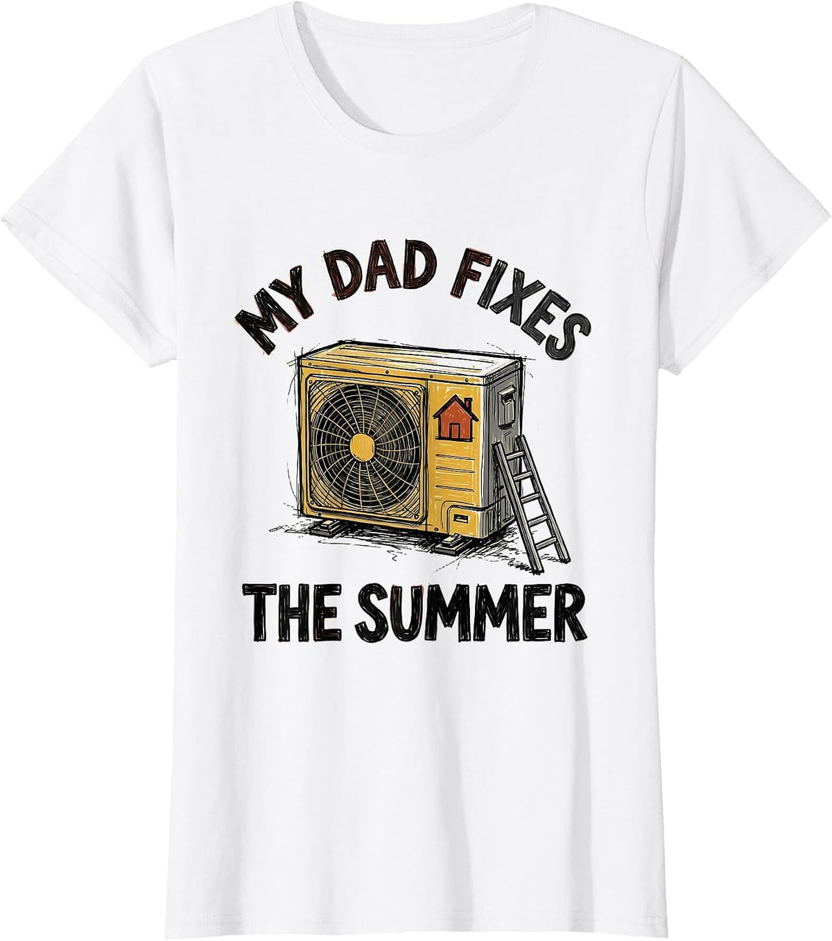 My Dad Fixes The Summer Funny HVAC Technician Dad Gift T-Shirt - White