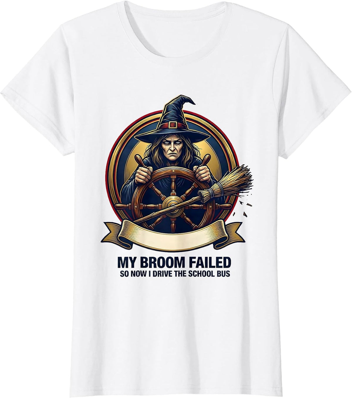 Women's My Broom Failed So Now I Drive The School Bus Teacher T-Shirt - White