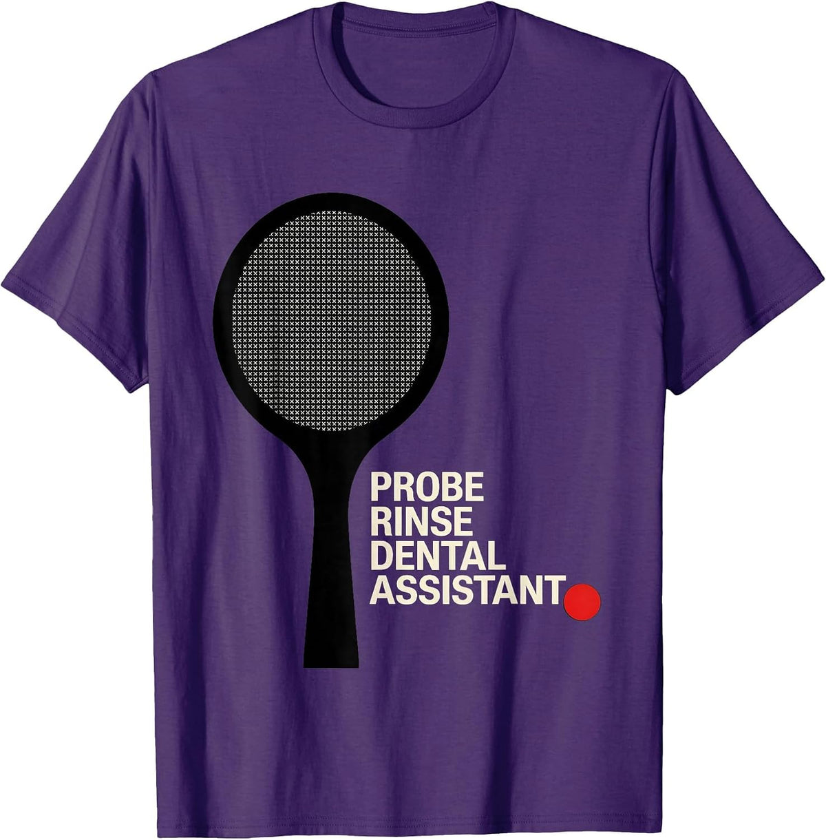Men's Probe Rinse Dental Assistant Funny Dental Squad Humor T-Shirt - Purple
