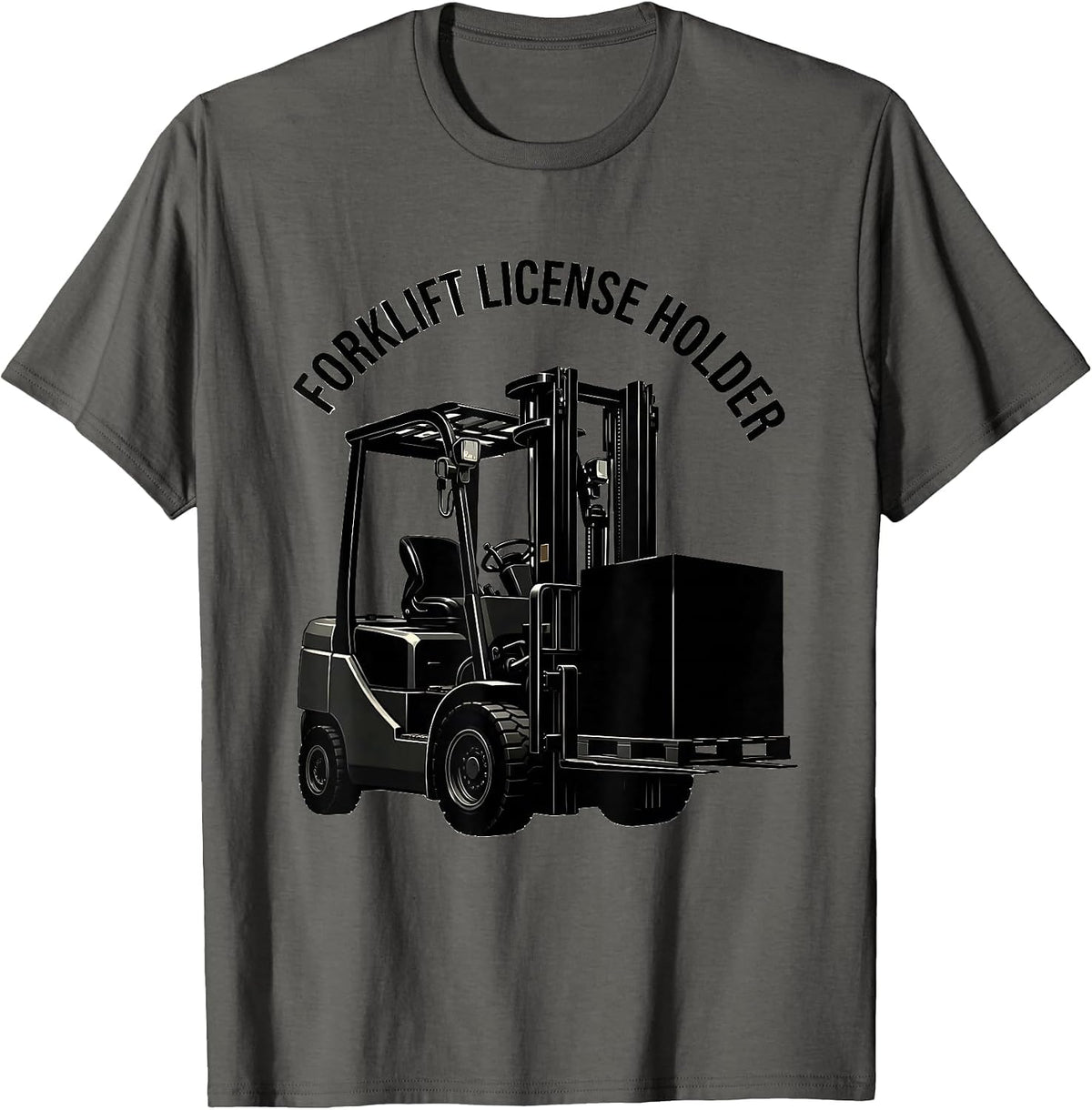 Forklift License Holder Funny Forklift Operator Warehouse T-Shirt - Asphalt Grey