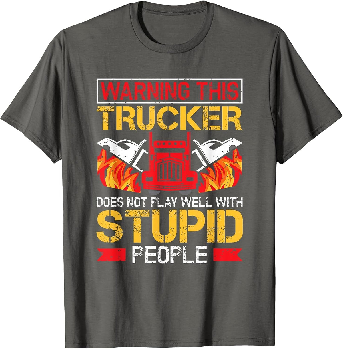 Funny Trucker Warning Semi Truck Driver Trucker T-Shirt - Asphalt Grey