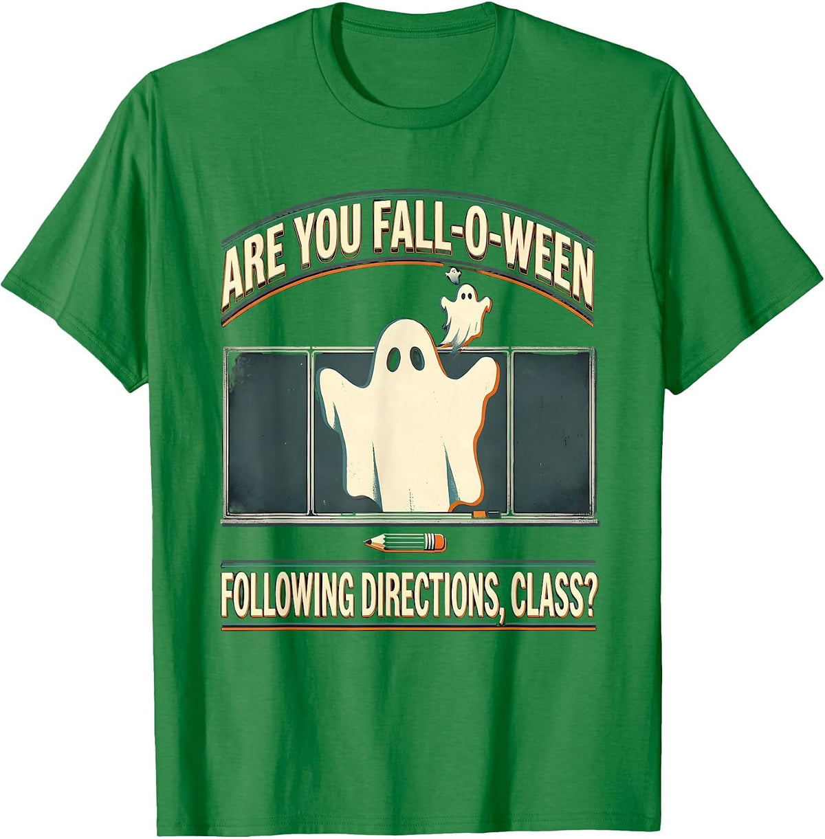 Men's Are You Fall-O-Ween Following Directions, Class? Teacher T-Shirt - Kelly Green
