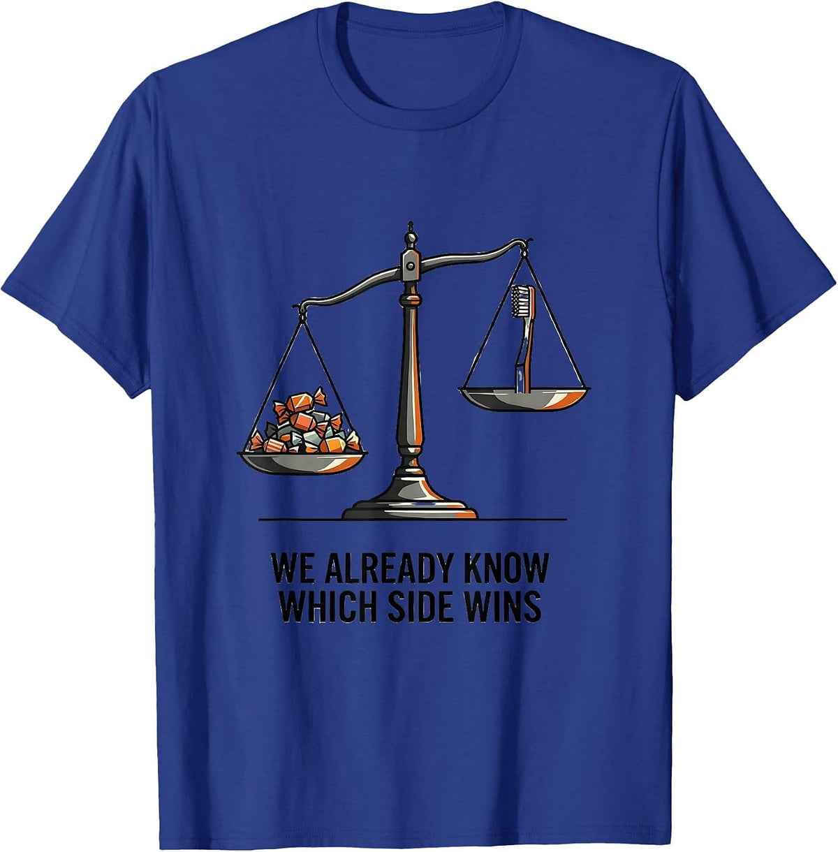We Already Know Which Side Wins Playful Dental Squad T-Shirt - Royal Blue