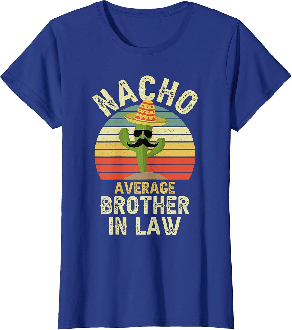 Nacho Average Brother in Law Mexican Matching Cinco De Mayo T-Shirt - Royal Blue