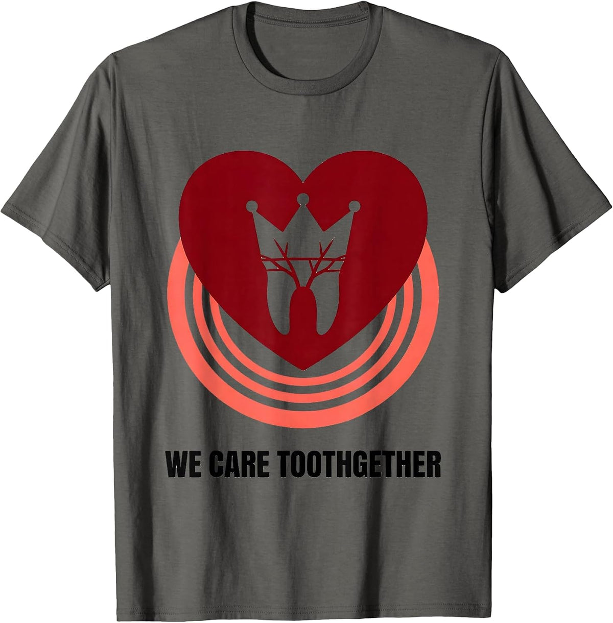 We Care Toothgether Funny Dental Valentines Day Dentist Gift T-Shirt - Asphalt Grey