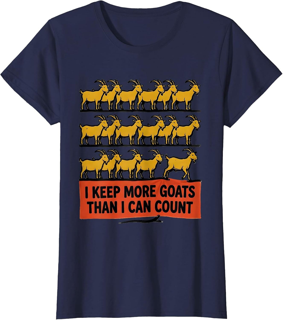Women's I Keep More Goats Than I Can Count Funny Goat Lover Farmer T-Shirt - Navy Blue
