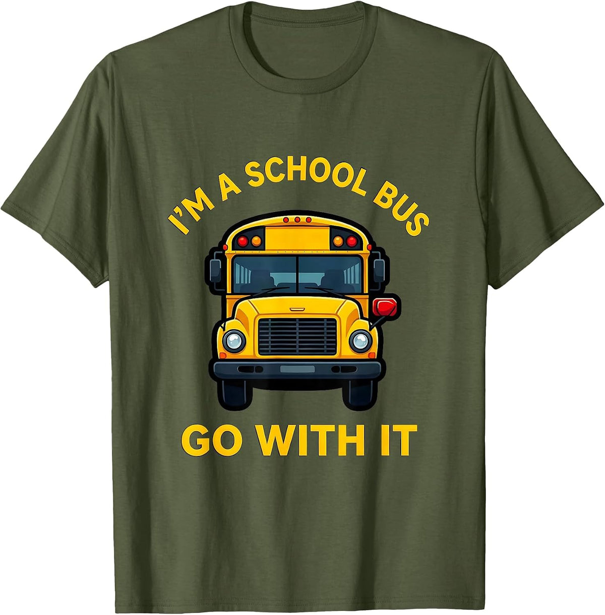 Men's I'm A School Bus Go With It Funny Halloween Costume T-Shirt - Olive Green