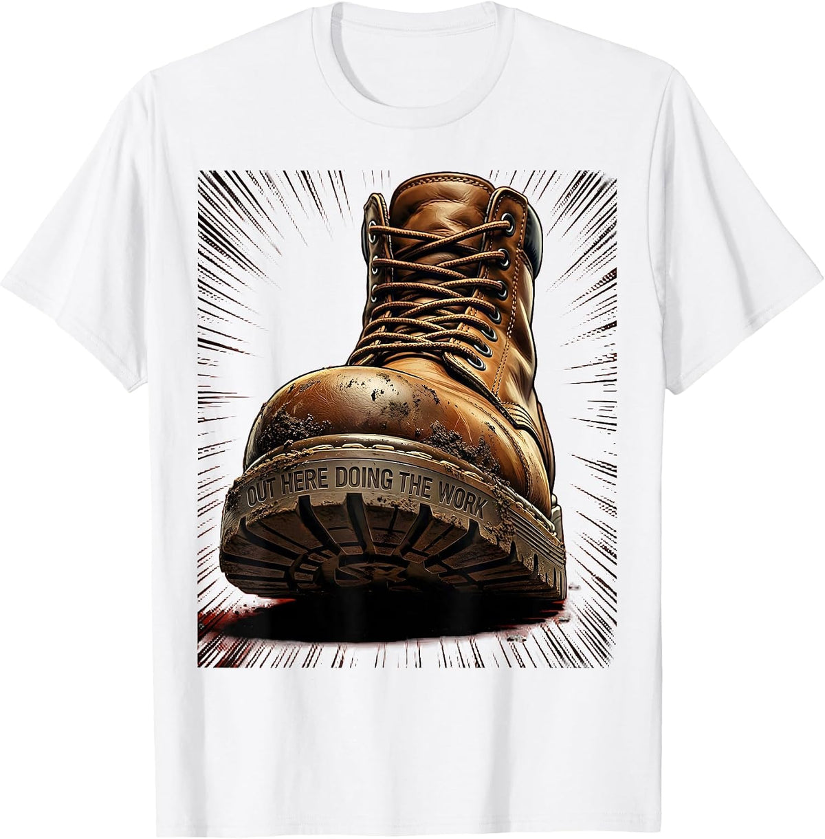 Men's Boots On The Ground Out Here Doing The Work T-Shirt - White