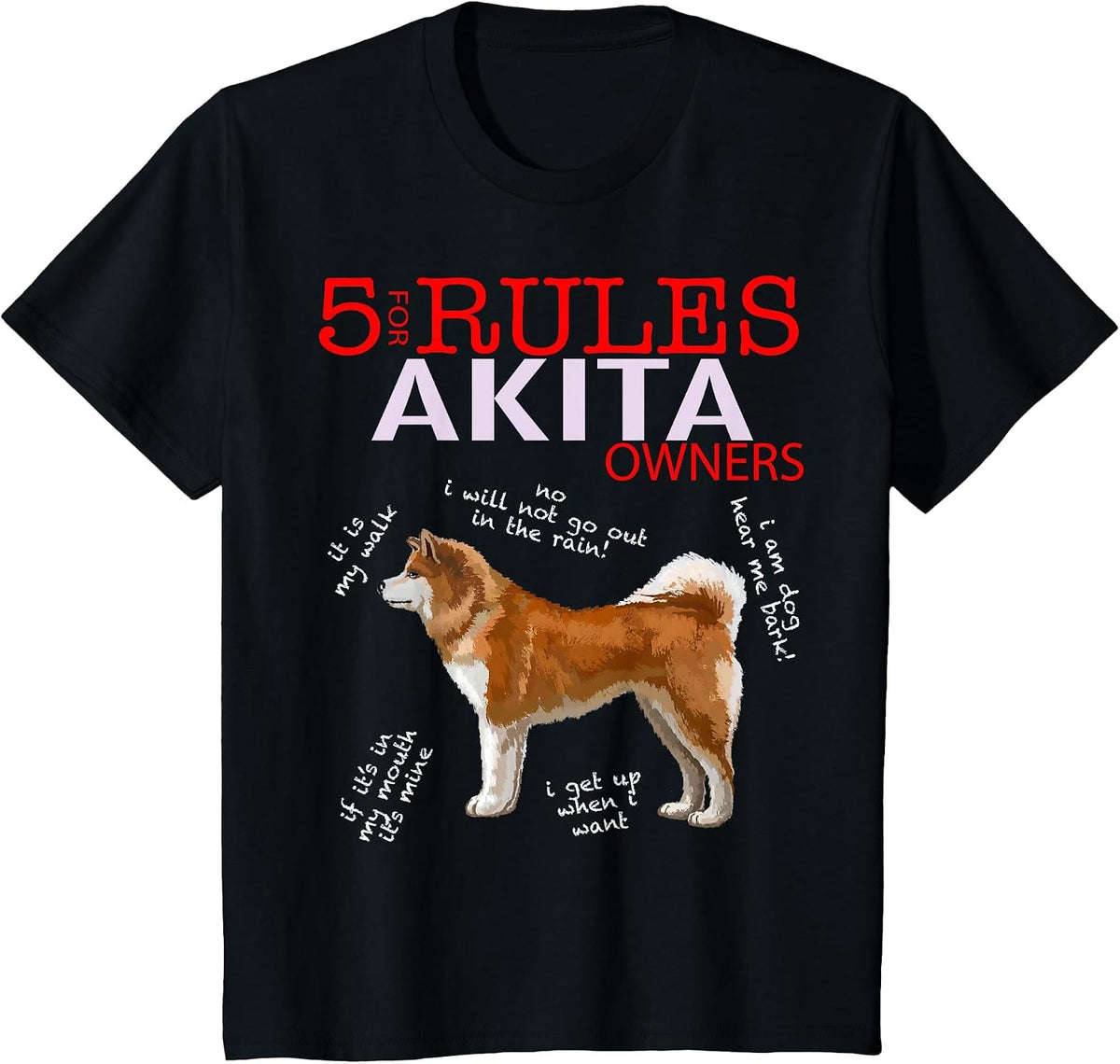 5 Rules for Akita Owners T-Shirt - Black