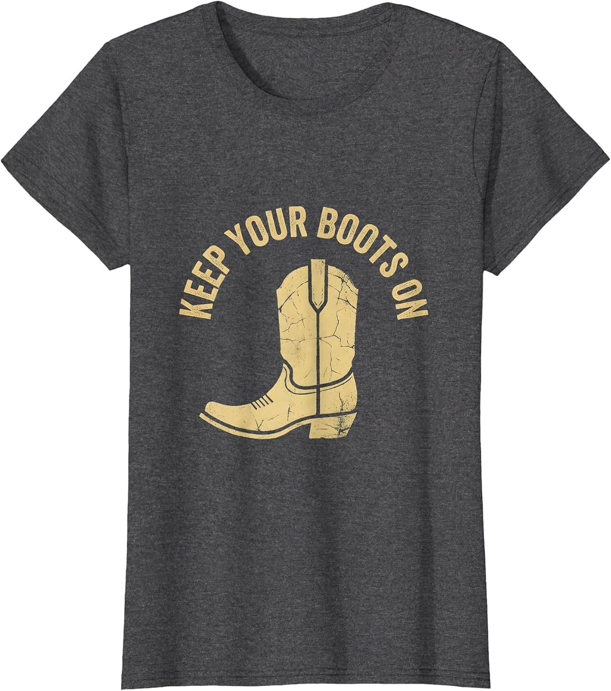 Women's Keep Your Boots On Cowboy Western Design T-Shirt - Dark Heather Grey