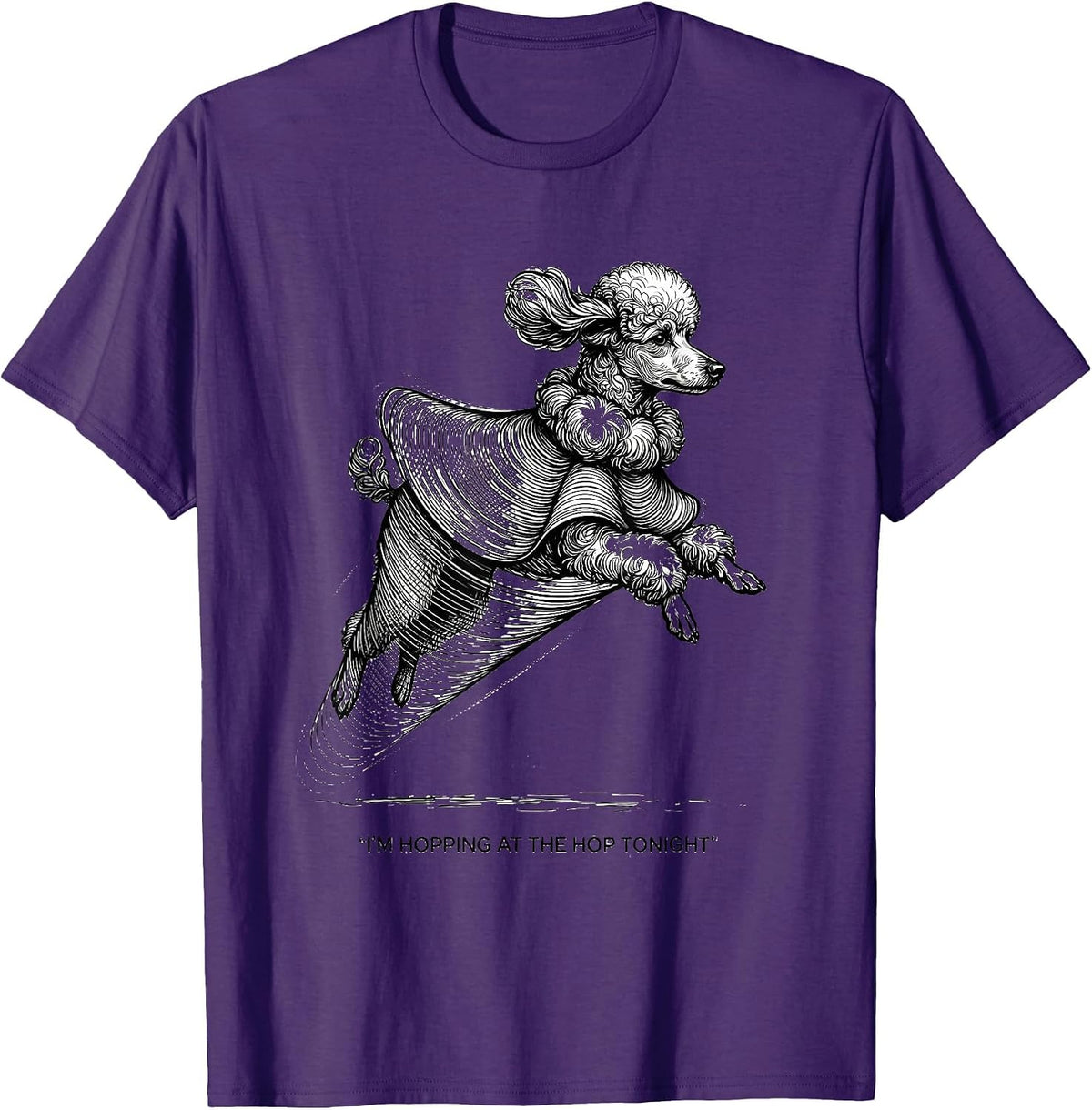I'm Hopping At The Hop Tonight 50s Poodle Skirt Sock Hop T-Shirt - Purple